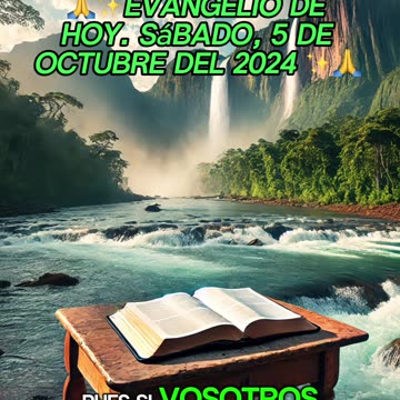 🙏✨Evangelio de HOY. Sábado, 5 de Octubre del 2024 ✨🙏