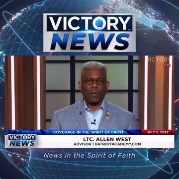 VICTORY News 7/5/22 - 4 p.m. CT: 4 "S" Words? (LTC. Allen West)