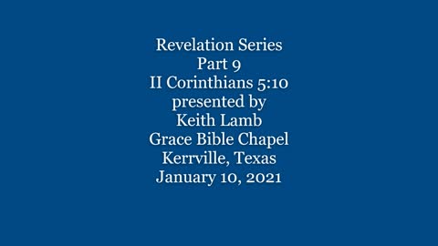 Revelation Part 9 II Corinthians 5 10-- 01-01-2021