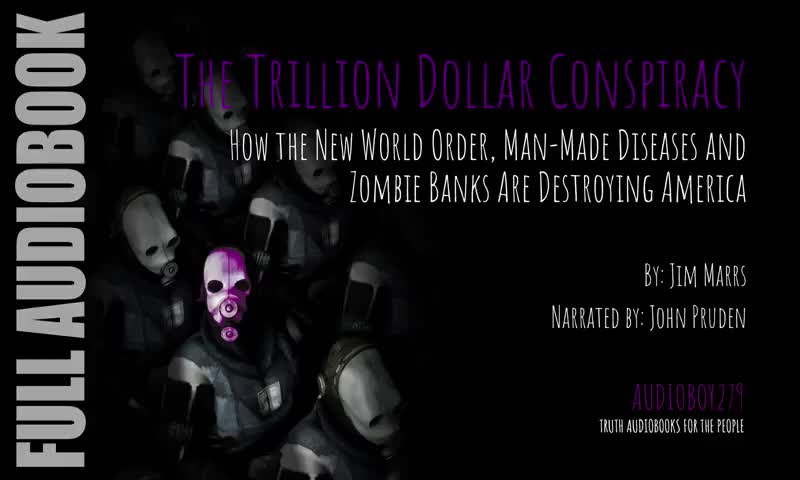 THE TRILLION-DOLLAR CONSPIRACY BY JIM MARRS (PART 1 OF 2) (AUDIOBOOK)