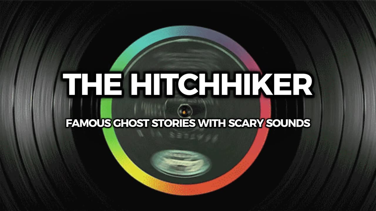 The Hitchhiker (Famous Ghost Stories with Scary Sounds)