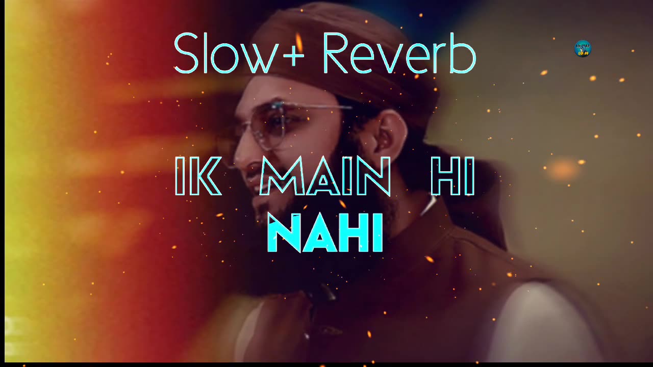 Ek Main Hi Nahi Unpar Qurban [ Slow And Reverb ] Naat