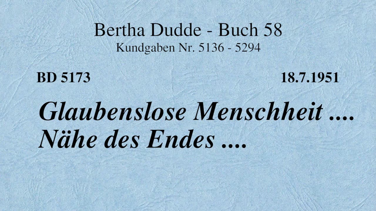 BD 5173 - GLAUBENSLOSE MENSCHHEIT ....NÄHE DES ENDES ....