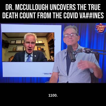 Dr. McCullough Uncovers the True Death Count from the COVID Vaccines