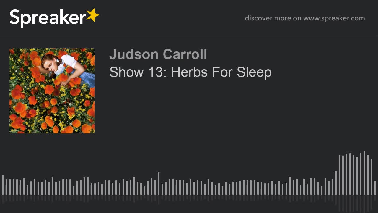 Show 13: Herbs For Sleep part 3