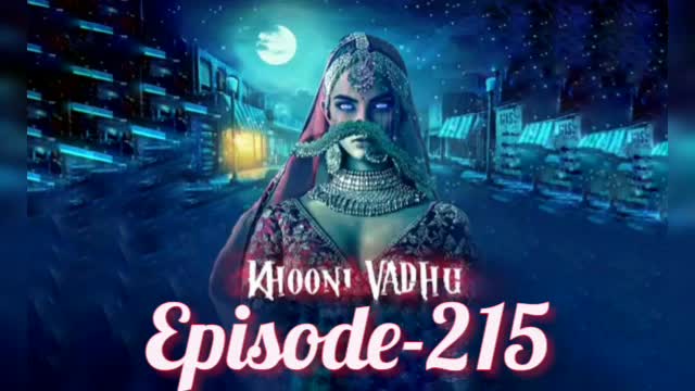 KHOONI VADHU EPISODE 215 | KHOONI VADHU 215 #KHOONIVADHU