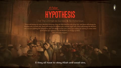 A false hypothesis for ummah to be succeed and be victorious