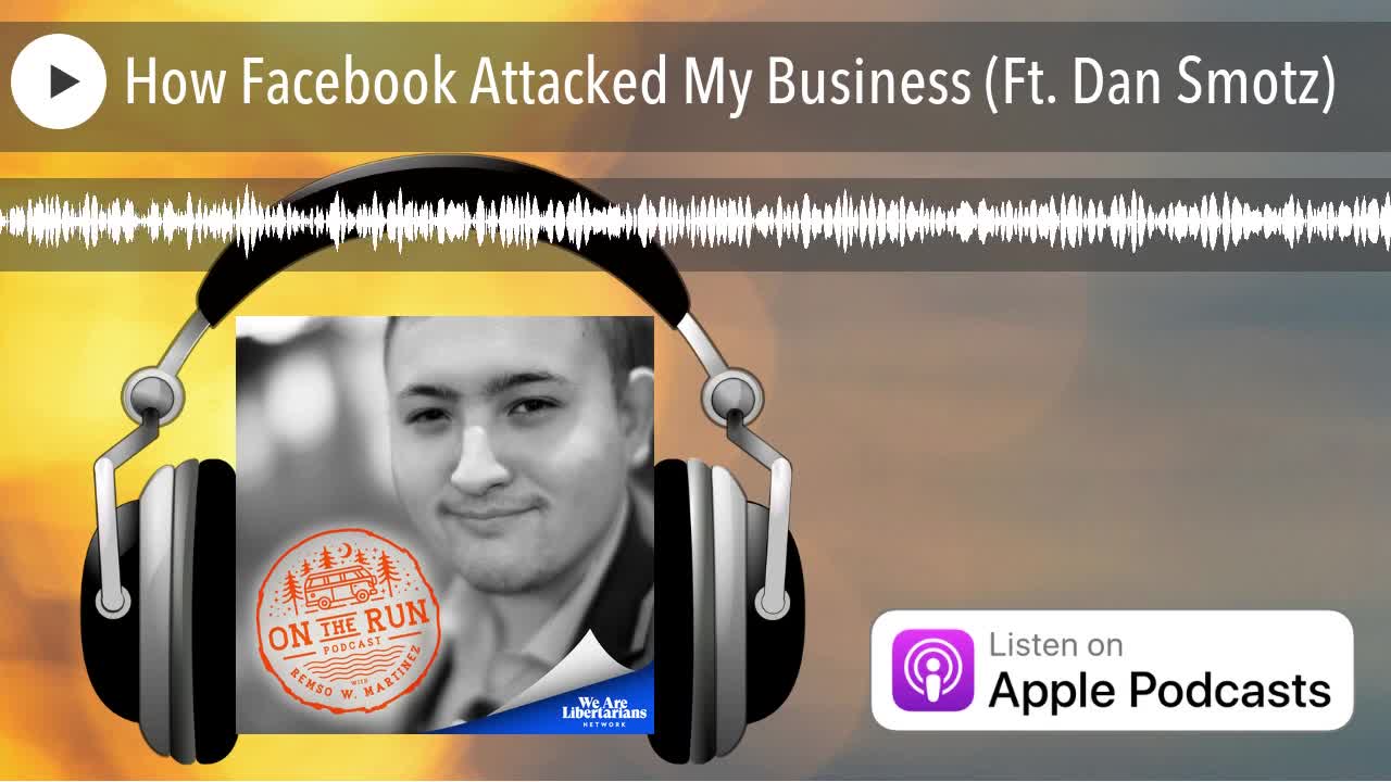 How Facebook Attacked My Business (Ft. Dan Smotz)