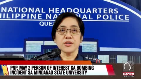 PNP, may 2 person of interest sa bombing incident sa MSU Marawi