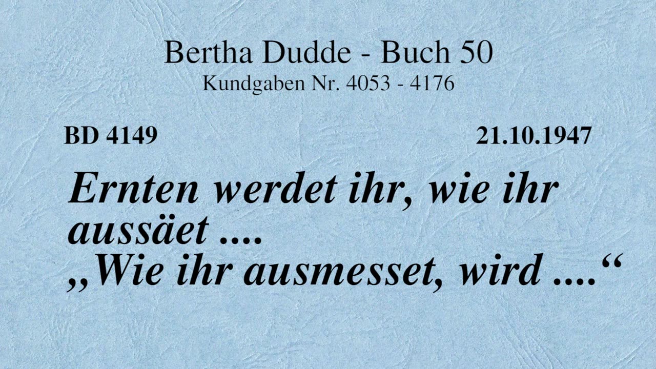 BD 4149 - ERNTEN WERDET IHR, WIE IHR AUSSÄET .... "WIE IHR AUSMESSET, WIRD ...."