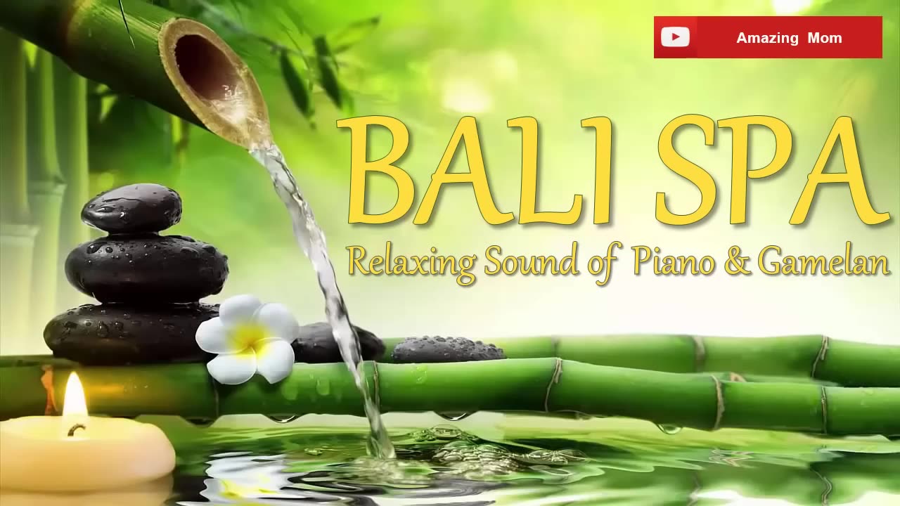 1 HOURS relaxing music "PIANO and GAMELAN" for Yoga, Massage, Bali SPA Longue