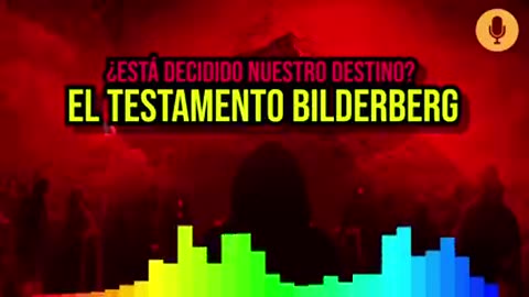 Podcast CLV I ¿Qué Es El Testamento Bilderberg?