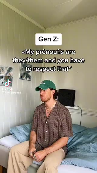 Respect my pronouns!