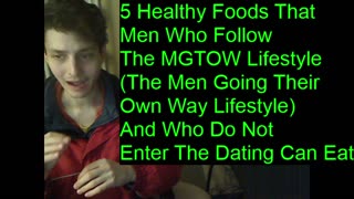 Outtake #112 Of 5 Healthy Foods That Men Who Follow The MGTOW Lifestyle Can Eat