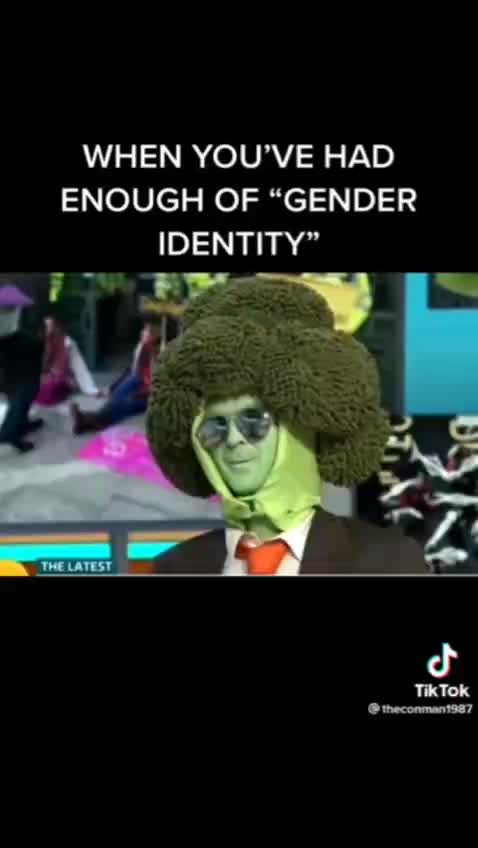When you've had enough of gender identity