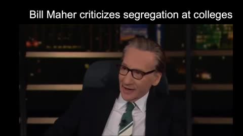 Bill Maher criticizes blacks-only dorms