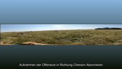 Aufnahmen der Offensive in Richtung Cherson Abonnieren