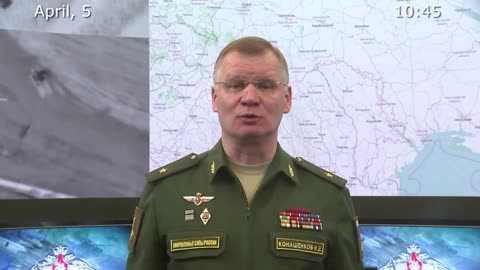 Ukraine War - Briefing by Russian Defence Ministry (April 5th, 2022)