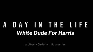 NEW Show! A Day in the Life: White Dude For Harris