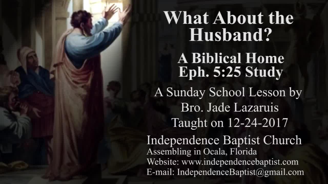 What about the Husband? A Biblical Home - Eph. 5:25 Study