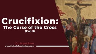 Crucifixion: The Curse of the Cross