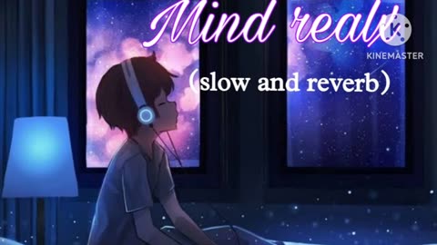 Mind Relax (Mind Relax Slow And Reverb Lofi song)