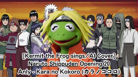 [Kermit the Frog sings/AI Cover] Naruto:Shippuden Opening 20 Anly - Karanokokoro