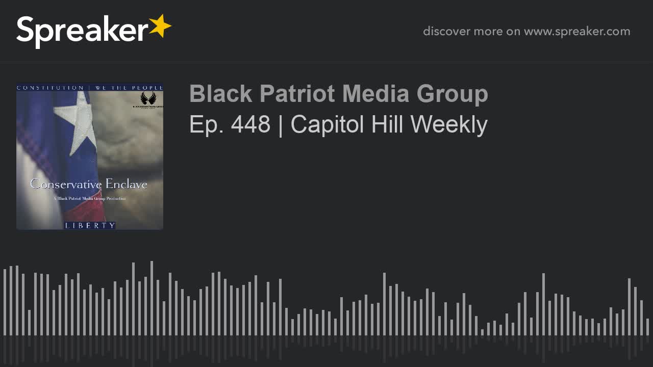 Ep. 448 _ Capitol Hill Weekly