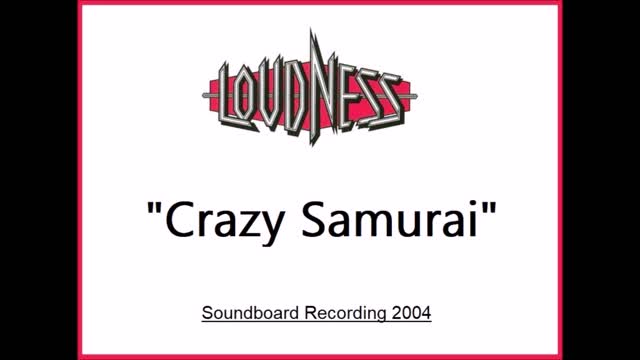 Loudness - Crazy Samurai (Live in Tokyo, Japan 2004) Soundboard