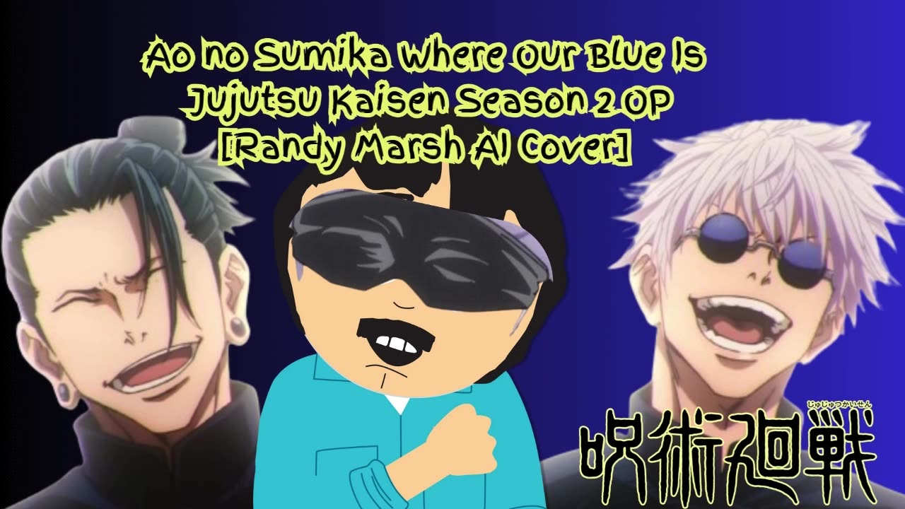 [Randy Marsh sings/AI Cover] Ao no Sumika/Where Our Blue is/Jujutsu Kaisen Season 2 Opening