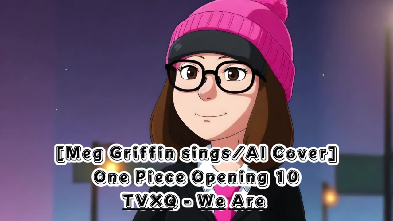 [Meg Griffin sings/AI Cover] One Piece Opening 10 Hiroshi Kitadani/TVXQ - We Are!