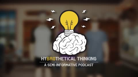 Hybrothetical Thinking