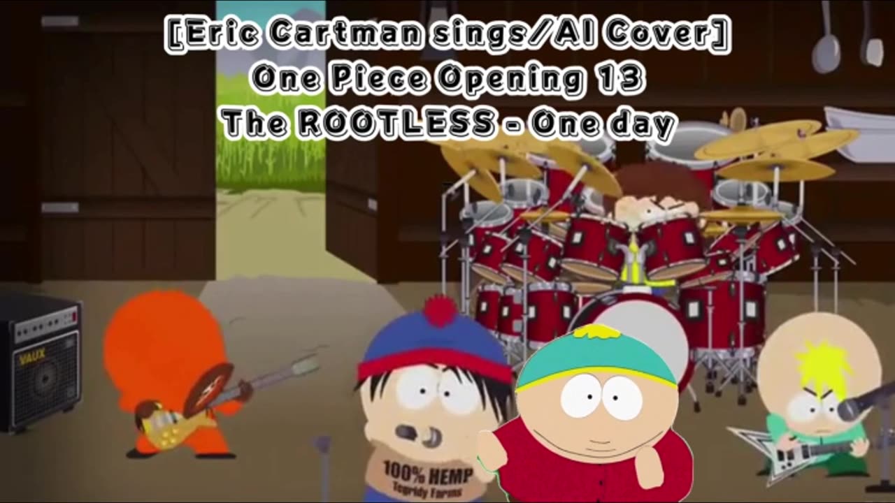 [Eric Cartman sings/AI Cover] One Piece Opening 13 The ROOTLESS - One day