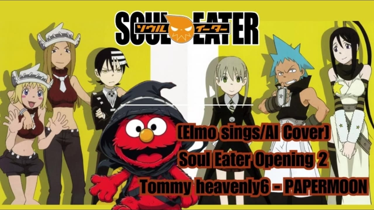 [Elmo sings/AI Cover] Soul Eater Opening 2 Tommy heavenly6 - PAPERMOON