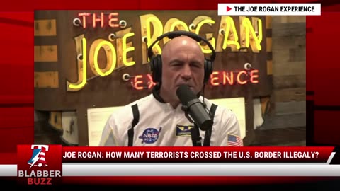 Joe Rogan: How Many Terrorists Crossed the U.S. Border Illegaly?