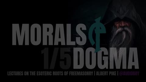MORALS AND DOGMA Albert Pike Part 1 of 5 7 hours long