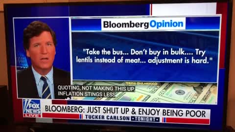 Bloomberg" Just Shut Up and Be Poor { Inflation Study exposed by Tucker Carlson