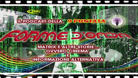 Forme d'Onda-Matrix e altre storie-10-12-13- 9^puntata 1^ STAGIONE