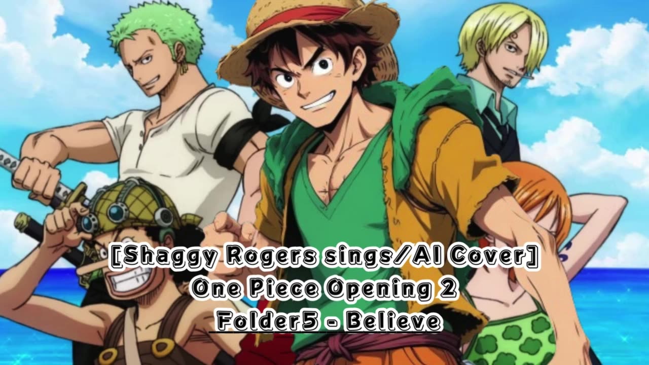 [Shaggy Rogers sings/AI Cover] One Piece Opening 2 Folder 5- Believe