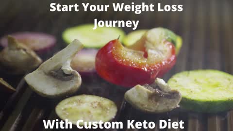 Start Your Weight Loss Journey Wit Custom Keto diet