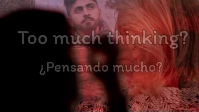 Too much thinking? ¿Pensando mucho?