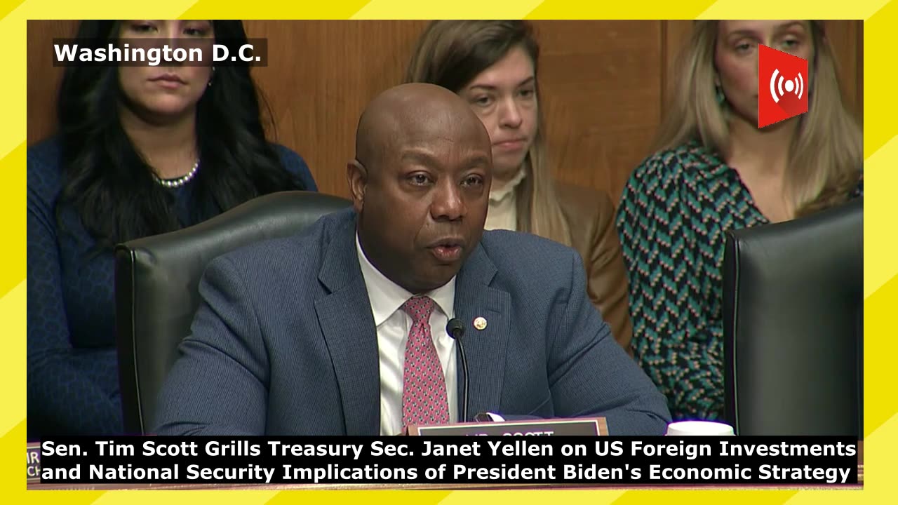 Senator Tim Scott Grills Treasury Secretary Janet Yellen on US Foreign Investments