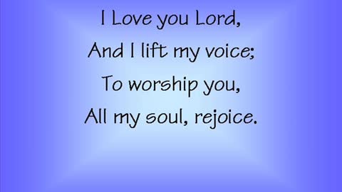 I Love You Lord (slow tempo)