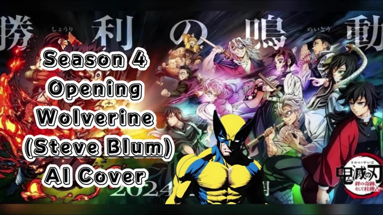 [Wolverine(Steven Blum) sings/AI Cover] Kimetsu no Yaiba:Demon Slayer Season 4 Opening Mugen