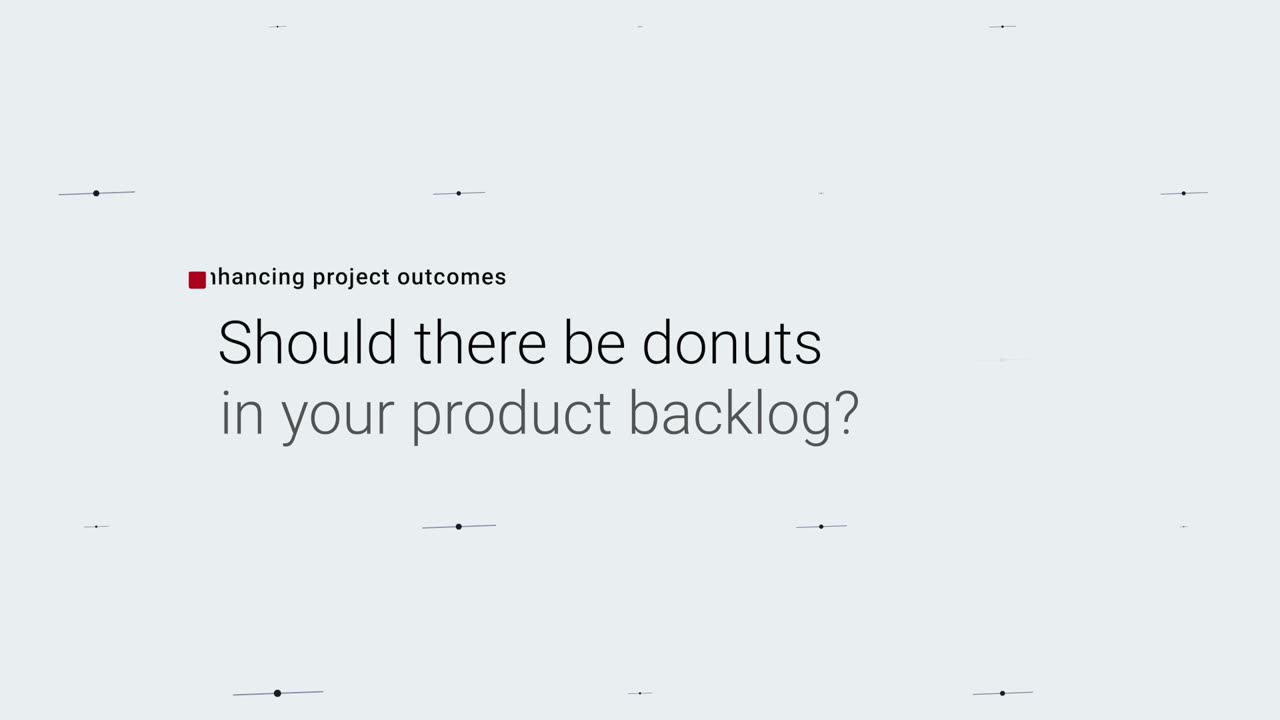 Are there donuts in your backlog?