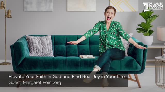 Elevate Your Faith in God and Find Real Joy in Your Life with Guest Margaret Feinberg