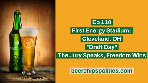 Ep 110 - First Energy Stadium | Cleveland, OH - "Draft Day" - The Jury Speaks, Freedom Wins