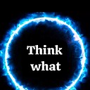 Thinkwhat01