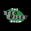 TedRileyShow