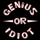 GeniusOrIdiot